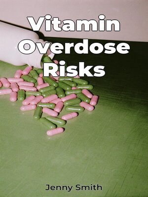 cover image of Vitamin Overdose Risks